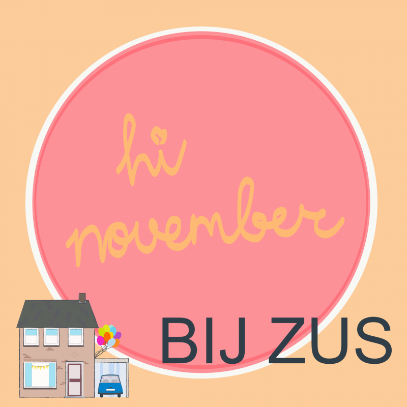 Hi november! 1 jaar Bij Zus