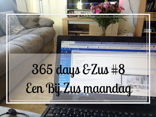 365 days &Zus #8 Een Bij Zus maandag