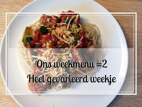Ons weekmenu #2 heel gevarieerd weekje