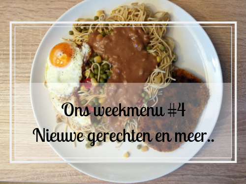 Ons weekmenu #4 nieuwe gerechten en meer