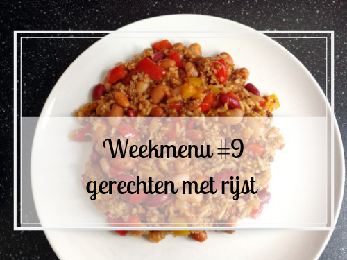 Weekmenu #9 gerechten met rijst